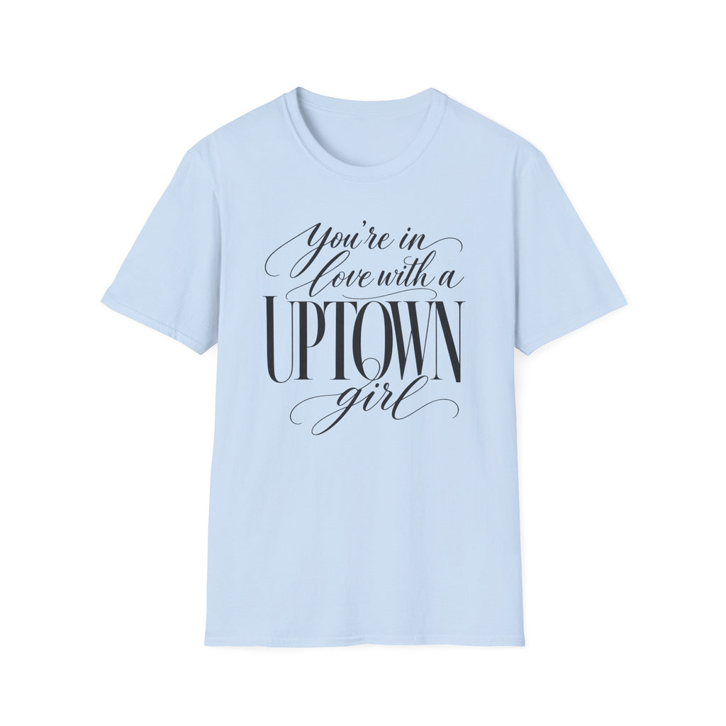Uptown Girl T‑Shirt – "You’re in Love with a Uptown Girl" Vintage Script Tee