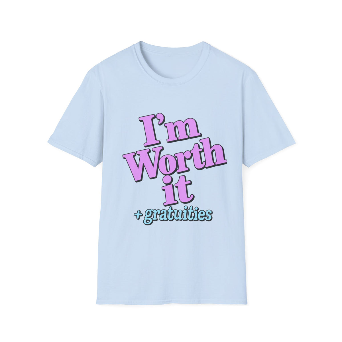 I'm Worth It T-Shirt — The Menard Collection