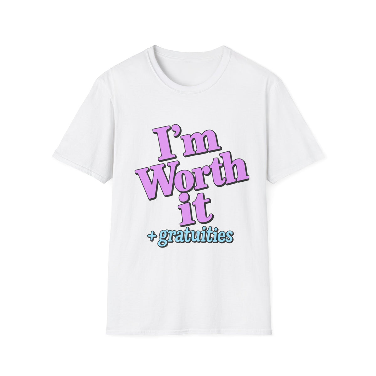 I'm Worth It T-Shirt — The Menard Collection