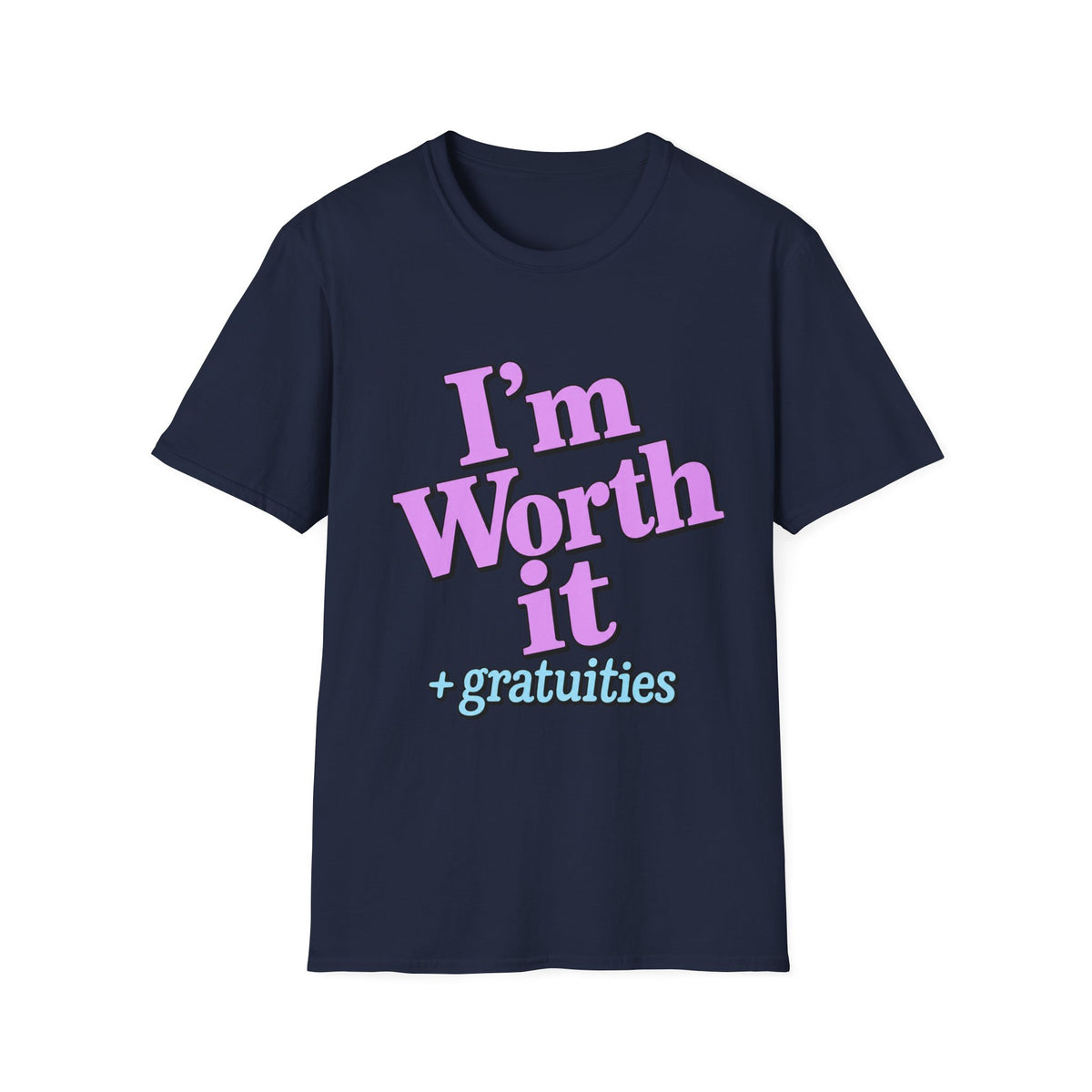 I'm Worth It T-Shirt — The Menard Collection