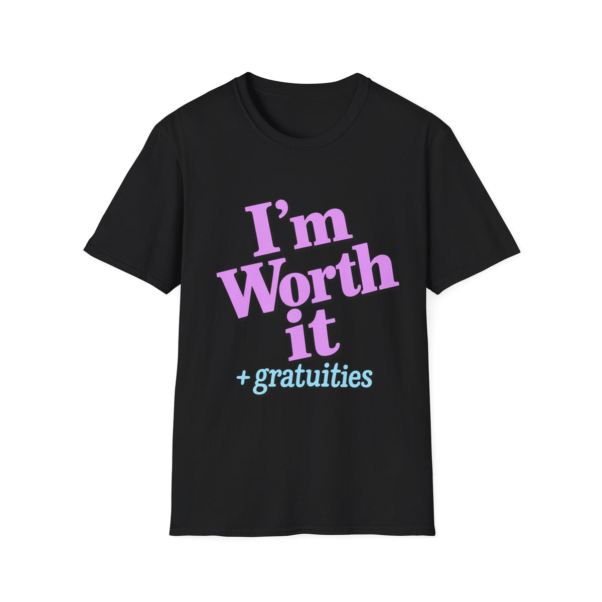 I'm Worth It T-Shirt — The Menard Collection
